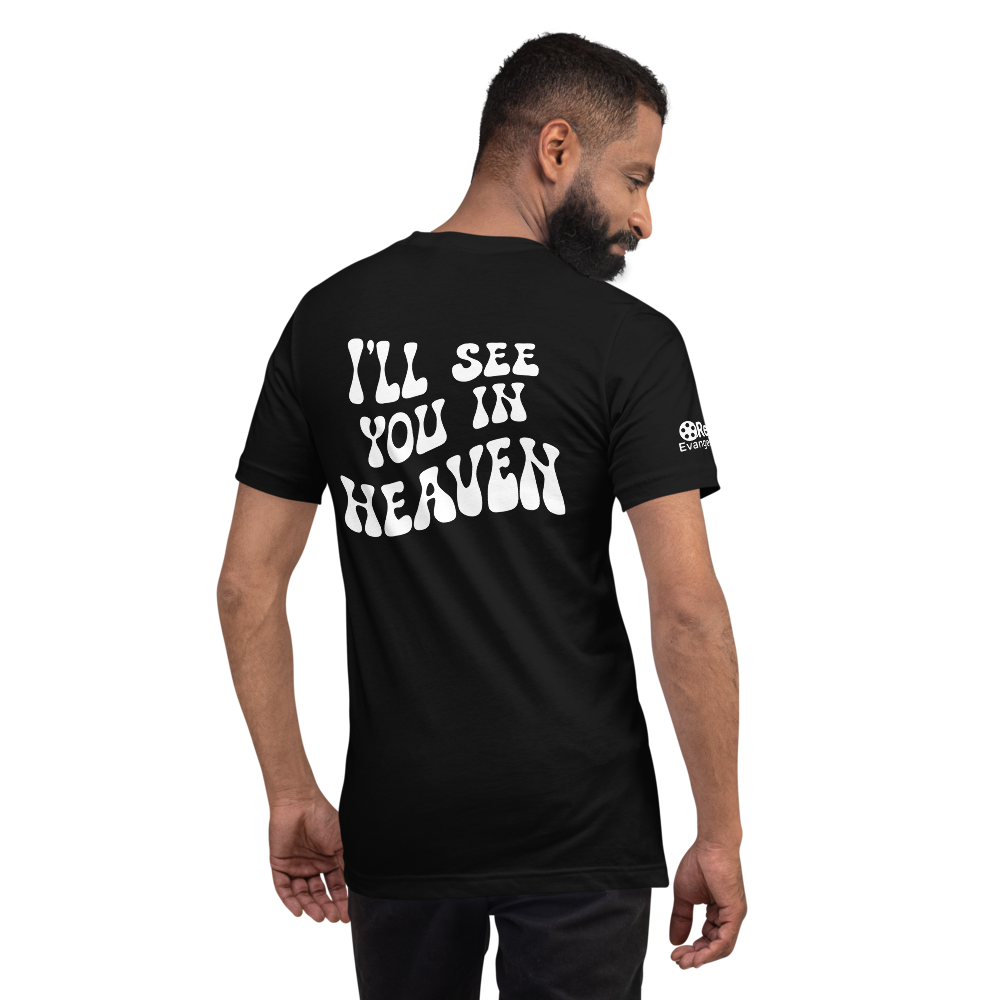 "I'll See You in Heaven" - Unisex t-shirt